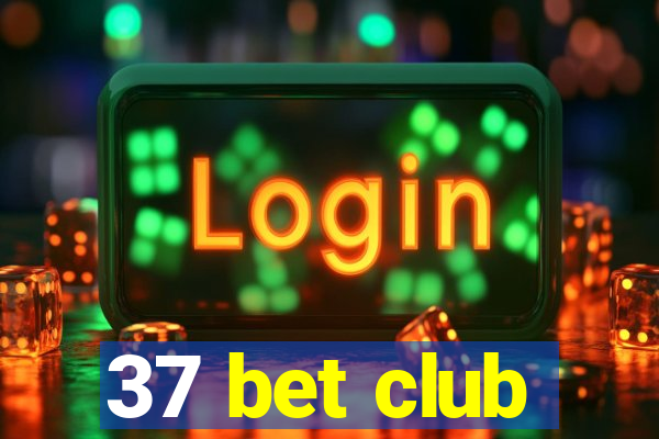 37 bet club