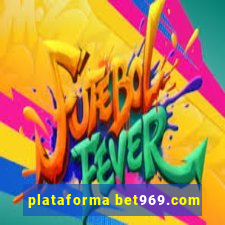 plataforma bet969.com