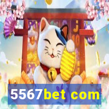 5567bet com