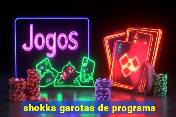 shokka garotas de programa