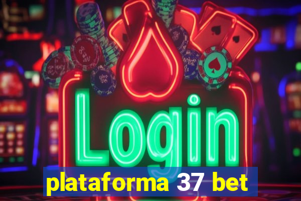 plataforma 37 bet