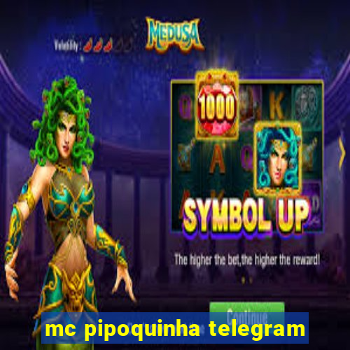 mc pipoquinha telegram