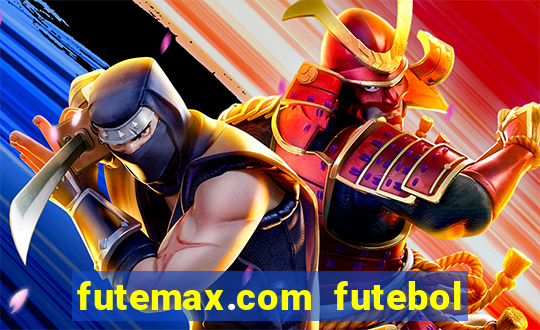 futemax.com futebol ao vivo