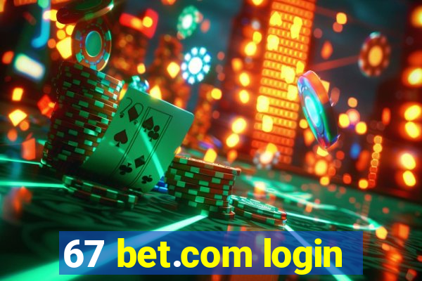 67 bet.com login