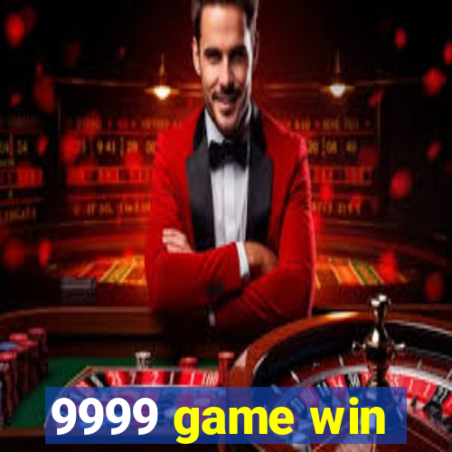 9999 game win