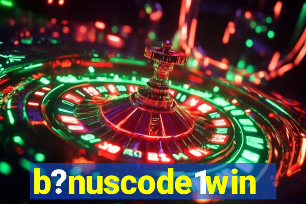 b?nuscode1win