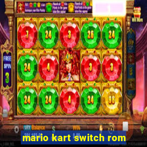 mario kart switch rom