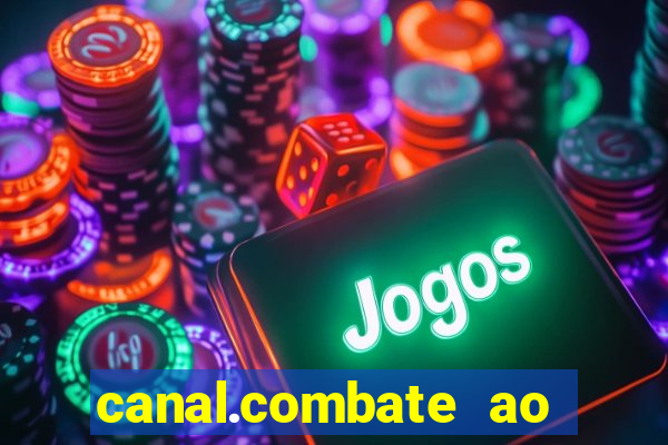 canal.combate ao vivo multicanais