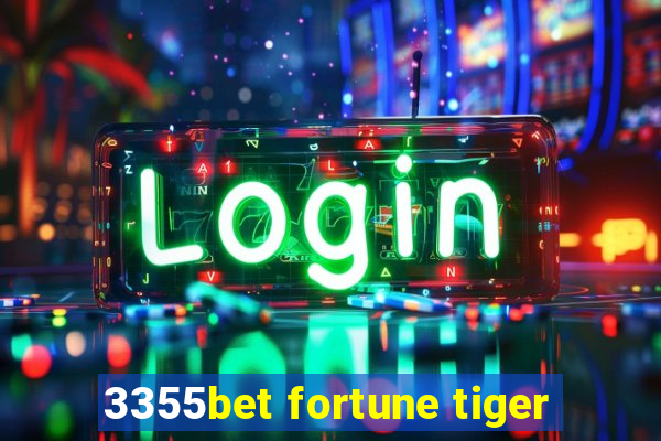 3355bet fortune tiger