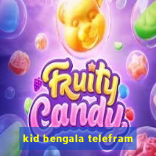 kid bengala telefram