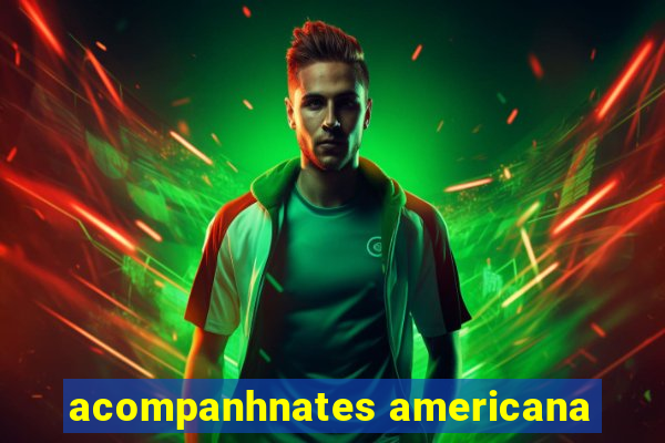 acompanhnates americana