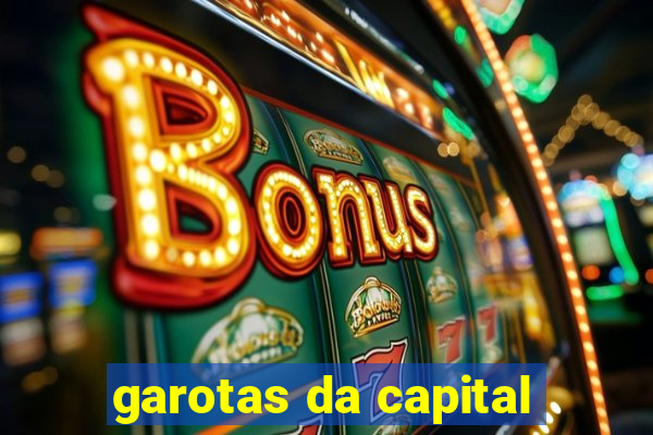 garotas da capital