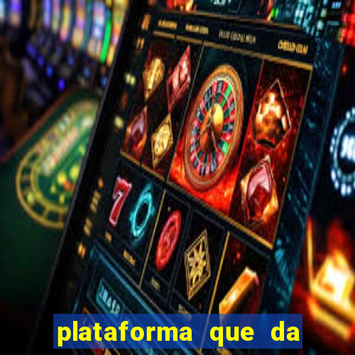 plataforma que da b?nus e paga no free