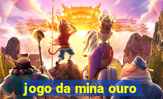 jogo da mina ouro