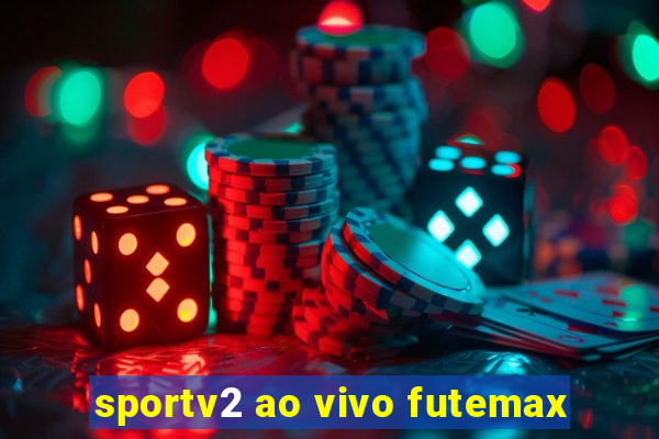 sportv2 ao vivo futemax