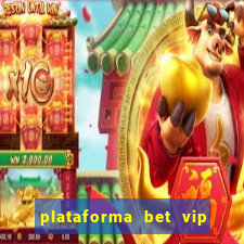 plataforma bet vip é confiável