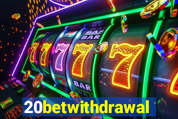 20betwithdrawal