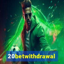 20betwithdrawal