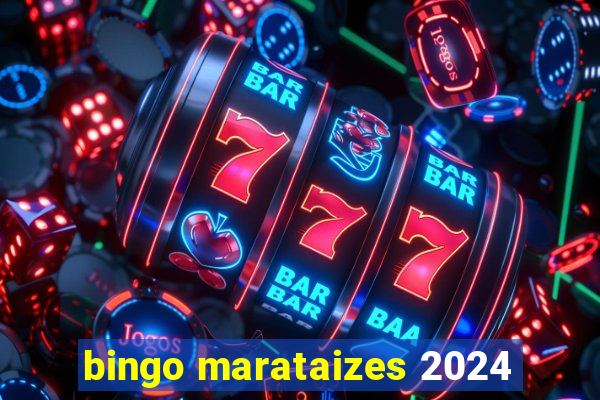 bingo marataizes 2024