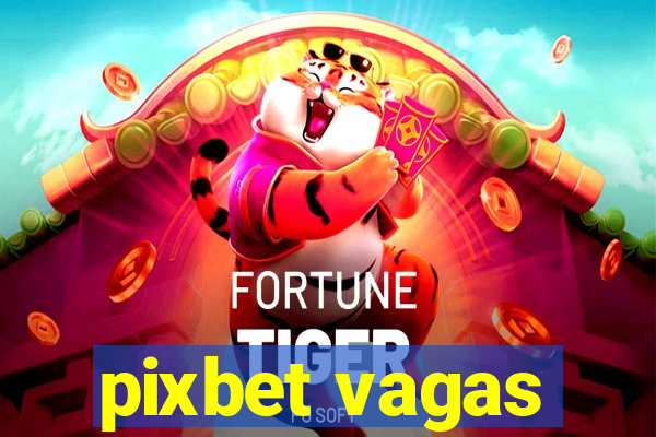 pixbet vagas