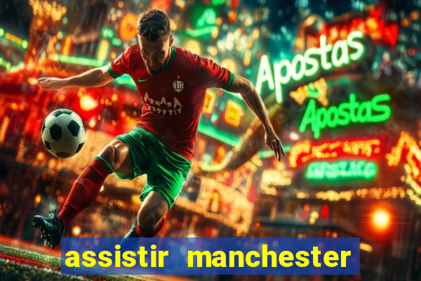 assistir manchester city futemax