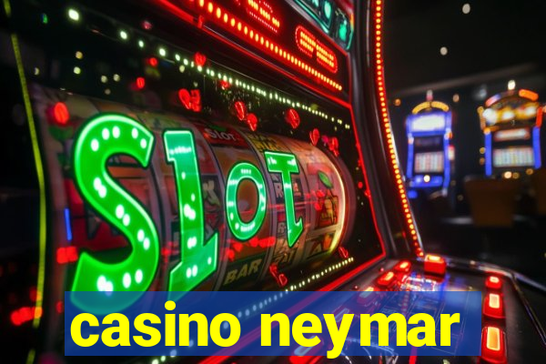 casino neymar