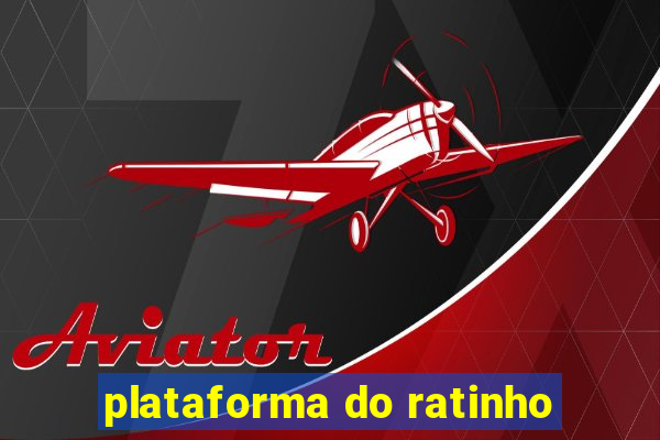 plataforma do ratinho