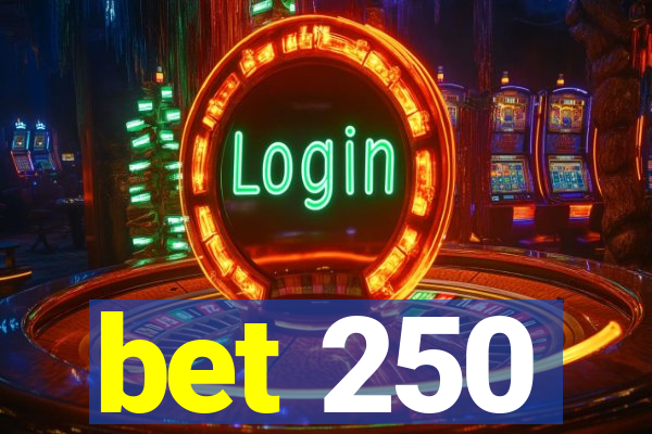 bet 250