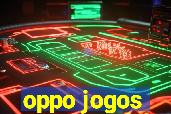 oppo jogos