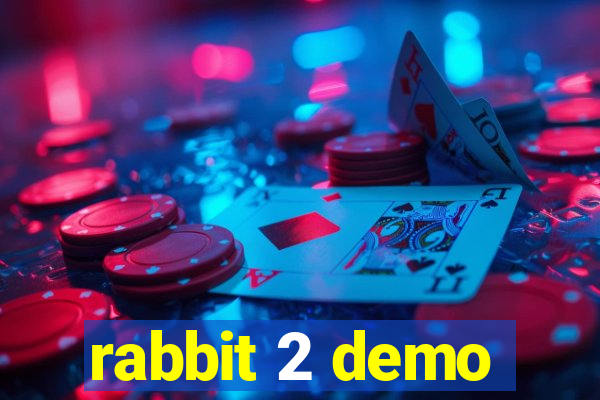 rabbit 2 demo