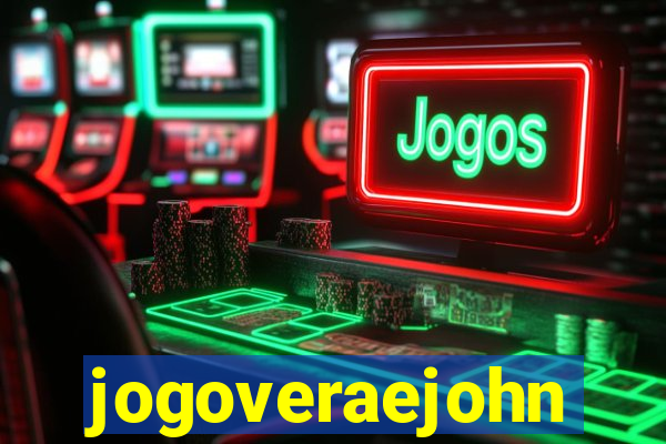 jogoveraejohn