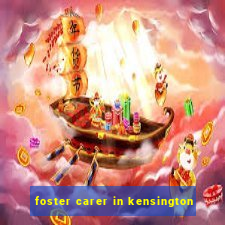 foster carer in kensington