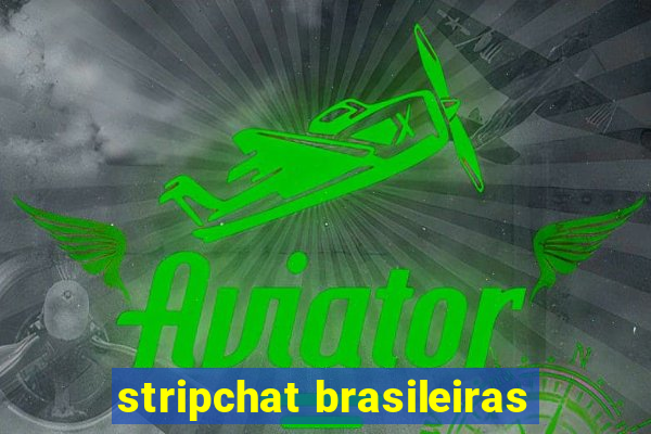 stripchat brasileiras