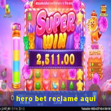 hero bet reclame aqui