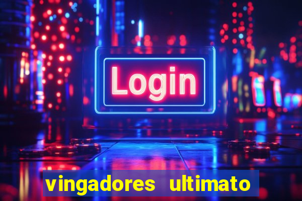 vingadores ultimato assistir drive