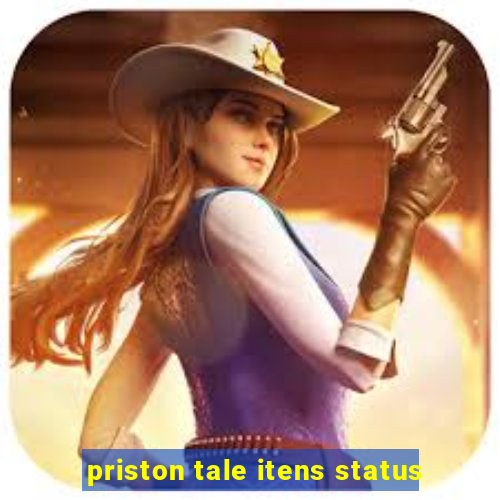 priston tale itens status