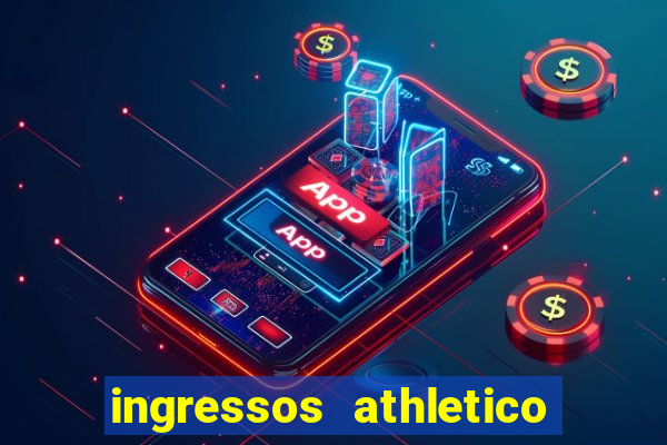 ingressos athletico x flamengo