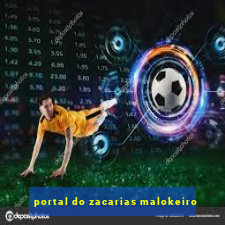 portal do zacarias malokeiro