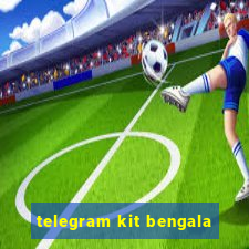 telegram kit bengala