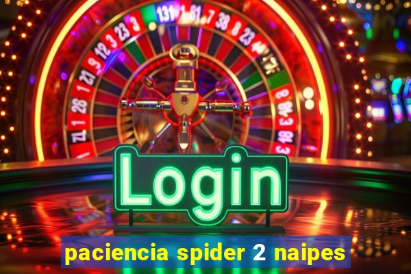 paciencia spider 2 naipes