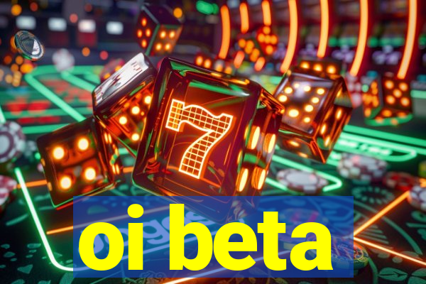 oi beta