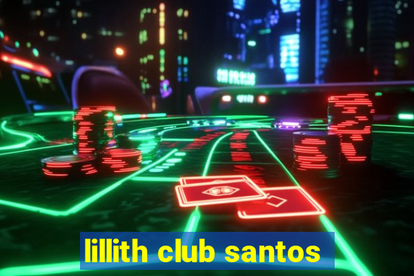 lillith club santos