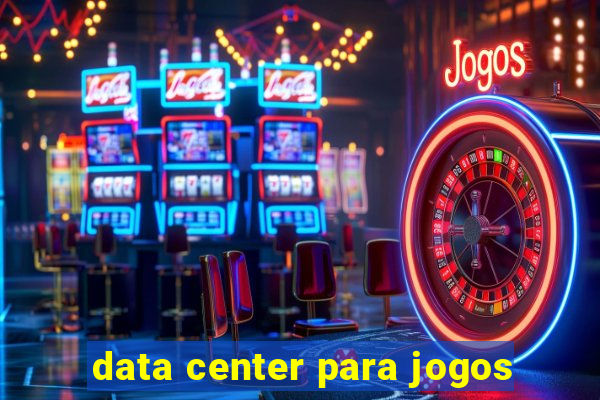 data center para jogos