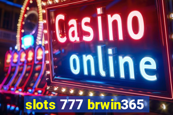 slots 777 brwin365