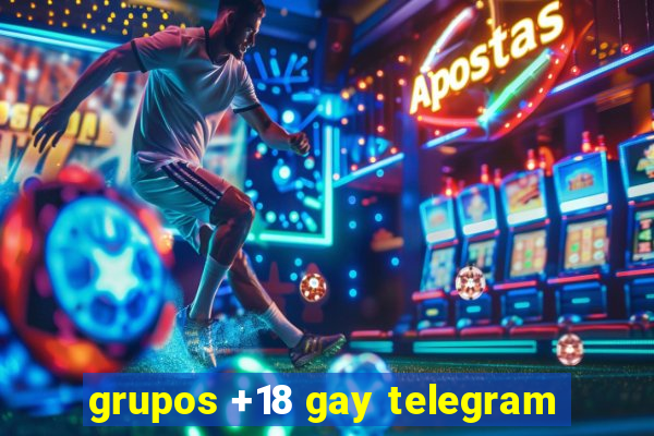 grupos +18 gay telegram