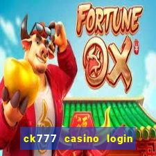 ck777 casino login register mobile