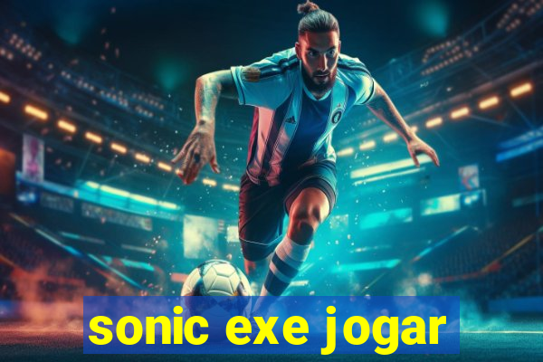 sonic exe jogar