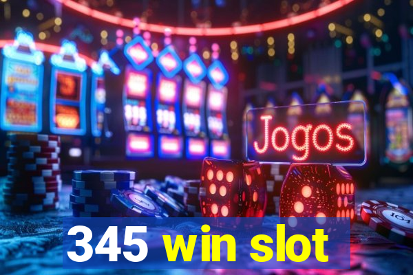 345 win slot