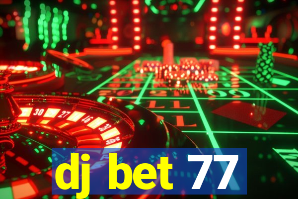 dj bet 77