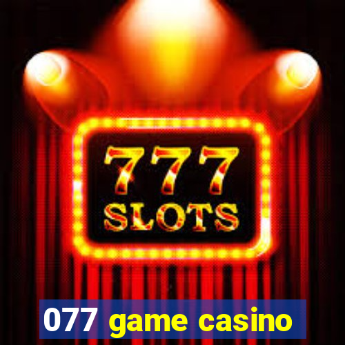 077 game casino